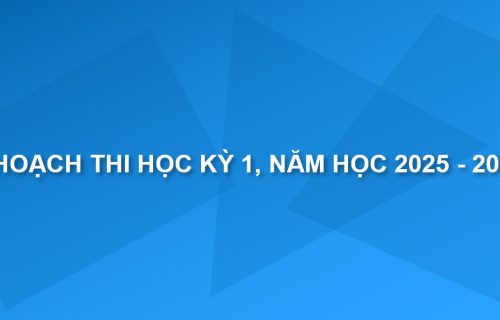 Kế hoạch tổ chức thi Kết thúc học phần học kỳ 1, năm học 2025 – 2026