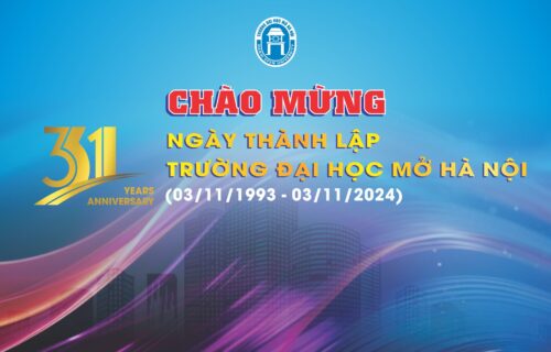 Chào mừng 31 năm ngày thành lập Trường Đại học Mở Hà Nội (03/11/1993 – 03/11/2024)